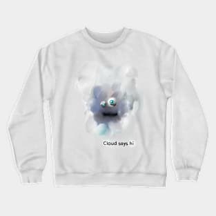 Cloud Says Hi Crewneck Sweatshirt